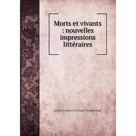 

Книга Morts et vivants: nouvelles impressions littéraire