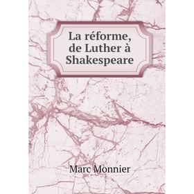 

Книга La réforme, de Luther à Shakespeare