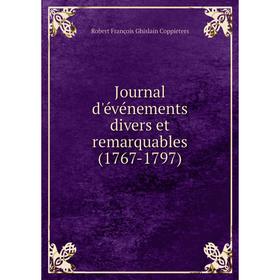 

Книга Journal d'événements divers et remarquables (1767-1797)