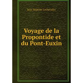 

Книга Voyage de la Propontide et du Pont-Euxin. Jean-Baptiste Lechevalier