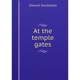 

Книга At the temple gates. Stewart Doubleday