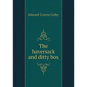 

Книга The haversack and ditty box. Edward Craven Colby