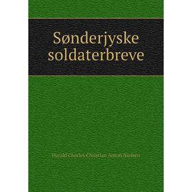 

Книга Sønderjyske soldaterbreve. Harald Charles Christian Anton Nielsen