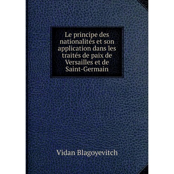 фото Книга le principe des nationalités et son application dans les traités de paix de versailles et de saint-germain nobel press