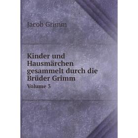

Книга Kinder und Hausmärchen gesammelt durch die Brüder GrimmVolume 3