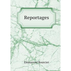 

Книга Reportages. Emmanuel Bourcier