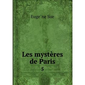 

Книга Les mystères de Paris 5