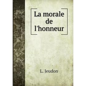 

Книга La morale de l'honneur