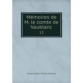 

Книга Mémoires de M le comte de Vaublanc 13