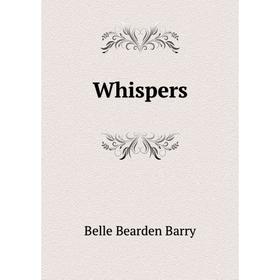 

Книга Whispers. Belle Bearden Barry