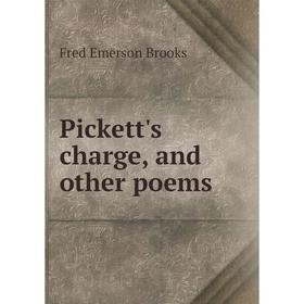 

Книга Pickett's charge, and other poems. Fred Emerson Brooks