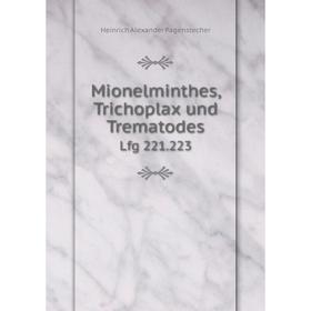 

Книга Mionelminthes, Trichoplax und Trematodes Lfg 221223