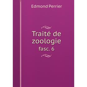 

Книга Traité de zoologie fasc. 6. Edmond Perrier