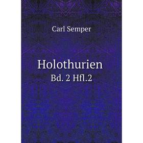 

Книга Holothurien Bd. 2 Hfl. 2. Carl Semper