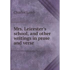 

Книга Mrs Leicester's school, and other writings in prose and verse