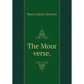

Книга The Moor verse. Henry John G. Herbert