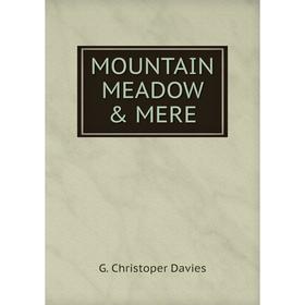 

Книга MOUNTAIN MEADOW & MERE