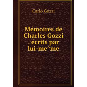 

Книга Mémoires de Charles Gozzi écrits par lui-même