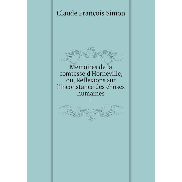 фото Книга memoires de la comtesse d'horneville, ou, reflexions sur l'inconstance des choses humaines1 nobel press