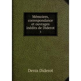 

Книга Mémoires, correspondance et ouvrage s inédits de Diderot3