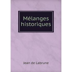 

Книга Mélanges historiques