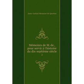 

Книга Mémoires de M de, pour servir à l'histoire du dix-septième siècle 2