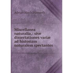 

Книга Miscellanea naturalia: sive dissertationes variæ ad historiam naturalem spectantes