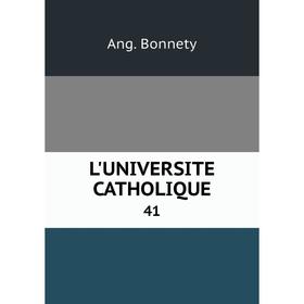 

Книга L'UNIVERSITE CATHOLIQUE 41