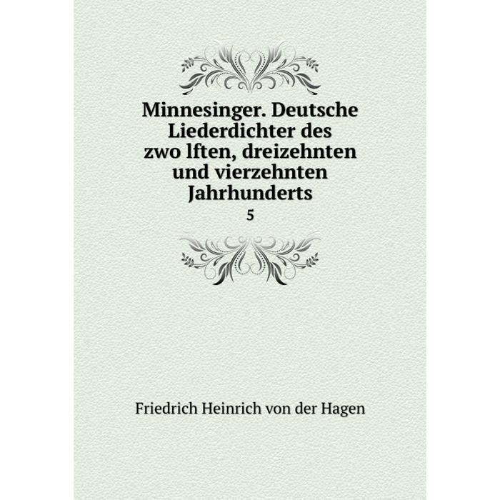 фото Книга minnesinger deutsche liederdichter des zwölften, dreizehnten und vierzehnten jahrhunderts 5 nobel press