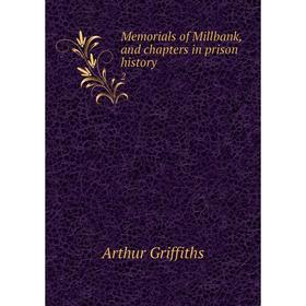 

Книга Memoria ls of Millbank, and chapters in prison history 2