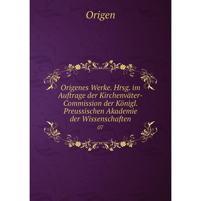 фото Книга origenes werke hrsg im auftrage der kirchenväter-commission der königl preussischen akademie der wissenschaften 07 nobel press