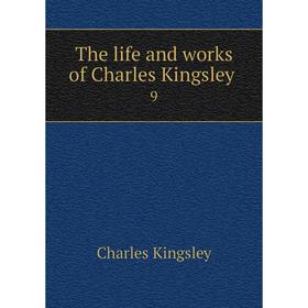 

Книга The life and works of Charles Kingsley 9. Charles Kingsley