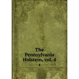

Книга The Pennsylvania Holstein, vol. 4. 4
