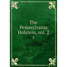 

Книга The Pennsylvania Holstein, vol. 2. 2
