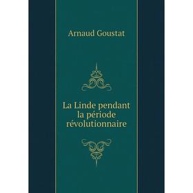 

Книга La Linde pendant la période révolutionnaire