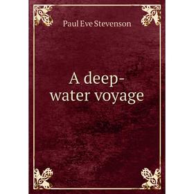 

Книга A deep-water voyage. Paul Eve Stevenson