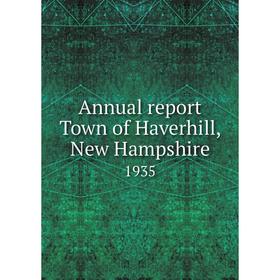 

Книга Annual report Town of Haverhill, New Hampshire 1935