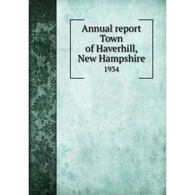 

Книга Annual report Town of Haverhill, New Hampshire 1934