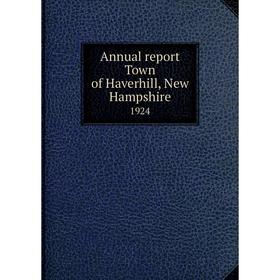 

Книга Annual report Town of Haverhill, New Hampshire 1924