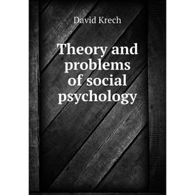 

Книга Theory and problems of social psychology. David Krech