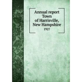 

Книга Annual report Town of Harrisville, New Hampshire 1927