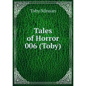 

Книга Tales of Horror 006 (Toby). Toby/Minoan