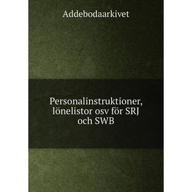 

Книга Personalinstruktioner, lönelistor osv för SRJ och SWB. Addebodaarkivet