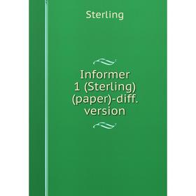 

Книга Informer 1 (Sterling)(paper)-diff. version. Sterling