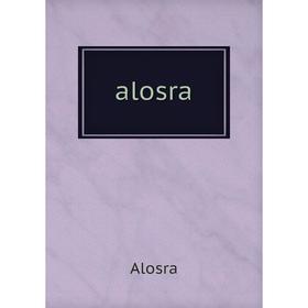 

Книга Alosra. Alosra