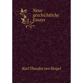

Книга Neue geschichtliche Essays