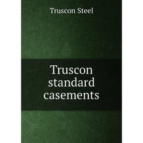 

Книга Truscon standard casements. Truscon Steel