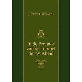 

Книга In de Pronaos van de Tempel der Wijsheid. Franz Hartman