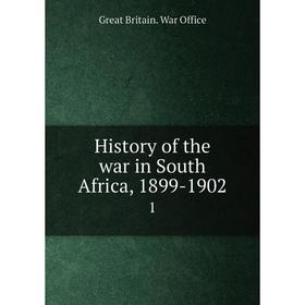 

Книга History of the war in South Africa, 1899-1902 1. Great Britain. War Office