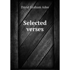 

Книга Selected verses. David Graham Adee